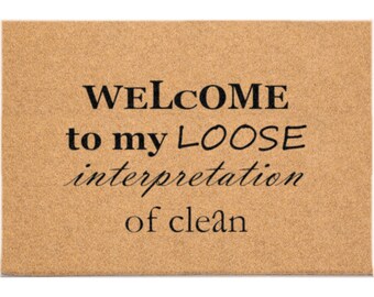24 x 3 DuraCoir Funny Mat - Welcome to my loose interpretation of clean