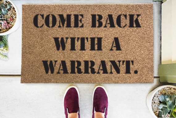 Come Back With A Warrant Funny Doormat Home Decor Welcome Mat
