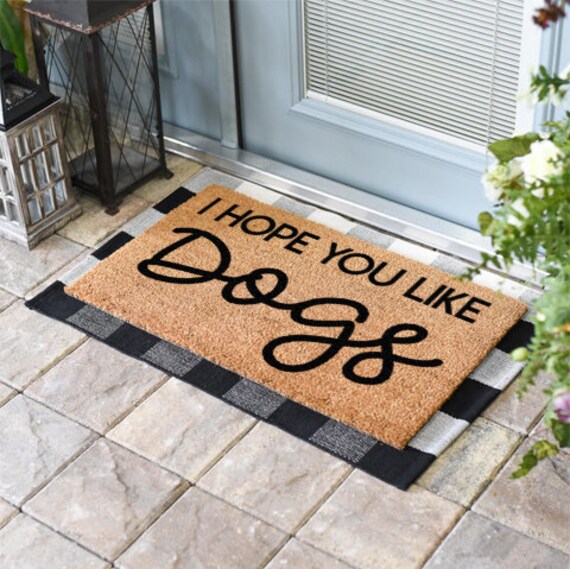 Welcome Doormat l Funny doormat l Hope you like dogs doormat l Dog doormat l Cute dog doormat l feel good doormat l Personalized doormat l