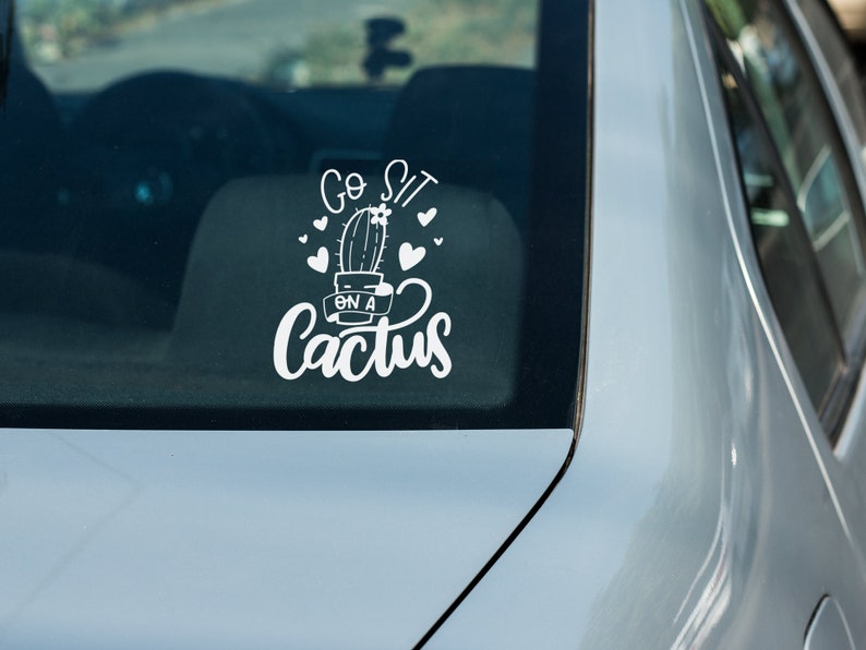 Go Sit on a Cactus Car Decal Car Window Decal Free Etsy