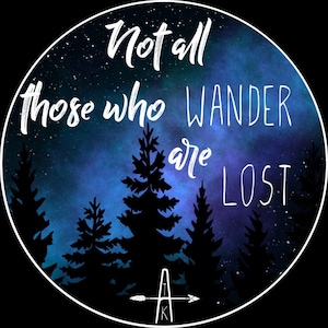 Not all those who wander are lost Sticker