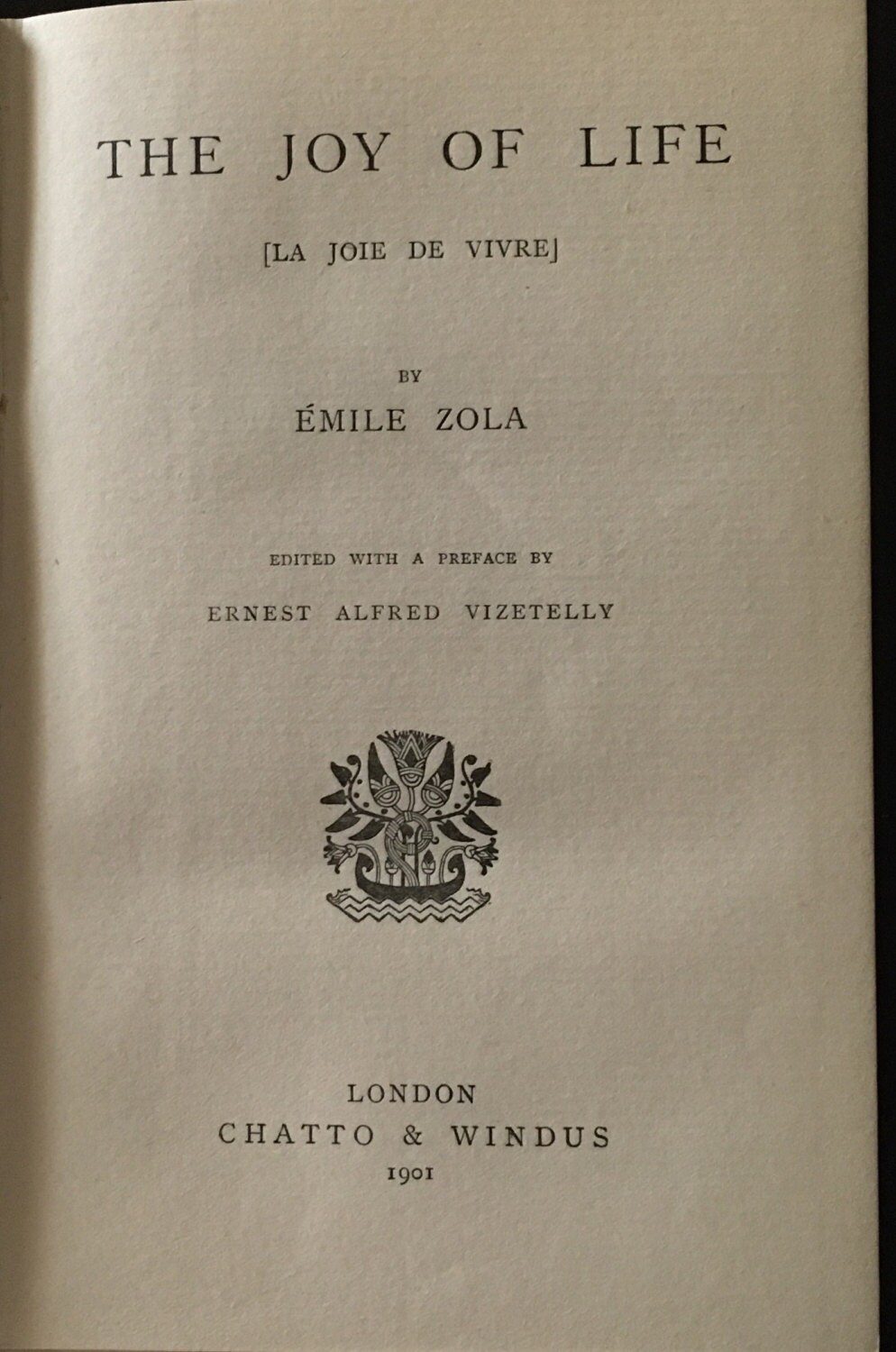 The Joy of Life - La Joie De Vivre, Emile Zola, London Chatto and ...