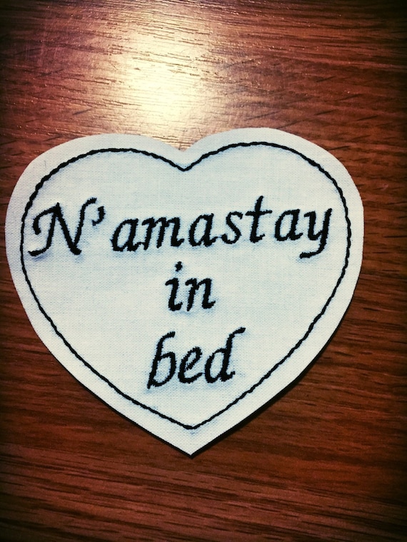 Namaste funny patch- namaste- yoga patch, iron on patch- funny gift- organic cotton- 4 1/4" x 3 3/4"- customize color