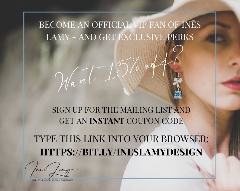 May include: A white and blue floral design earring with a square blue tile in the center. The text on the image reads "Become an official VIP fan of Ines Lamy - and get exclusive perks. Want 15% off? Sign up for the mailing list and get an instant coupon code. Type this link into your browser: https://bit.ly/ineslamydesign.  Ines Lamy Jewelry & Accessories Boutique."