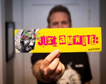 Just A Minute Bumper Sticker