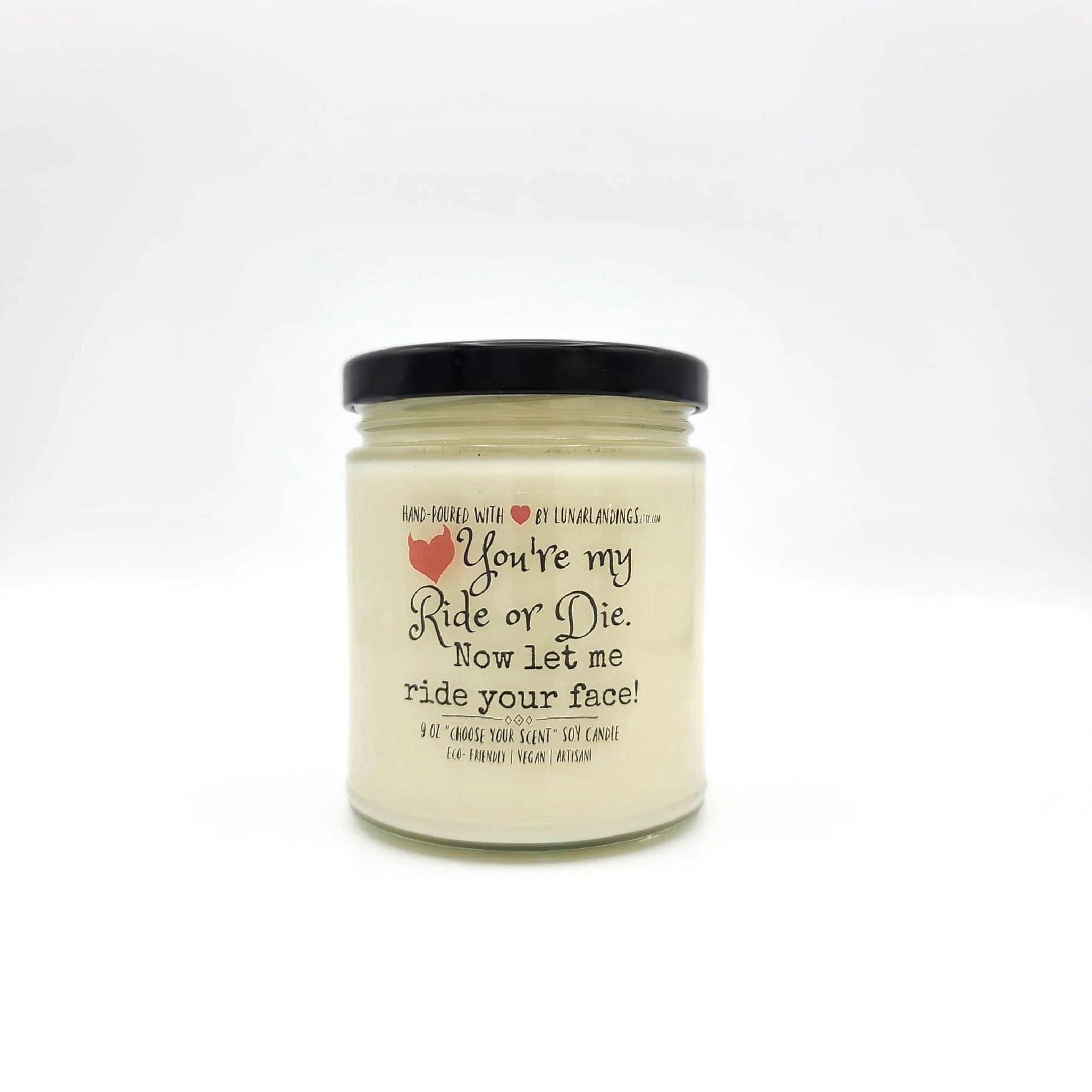 You're my ride or die, now let me ride your face Soy Candle-Funny…