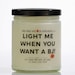 Light me when BJ Candle- Anniversary gift for him, Fathers Day Gift, gift for husband, Birthday Gift for him ,Gift for boyfriend, wedding