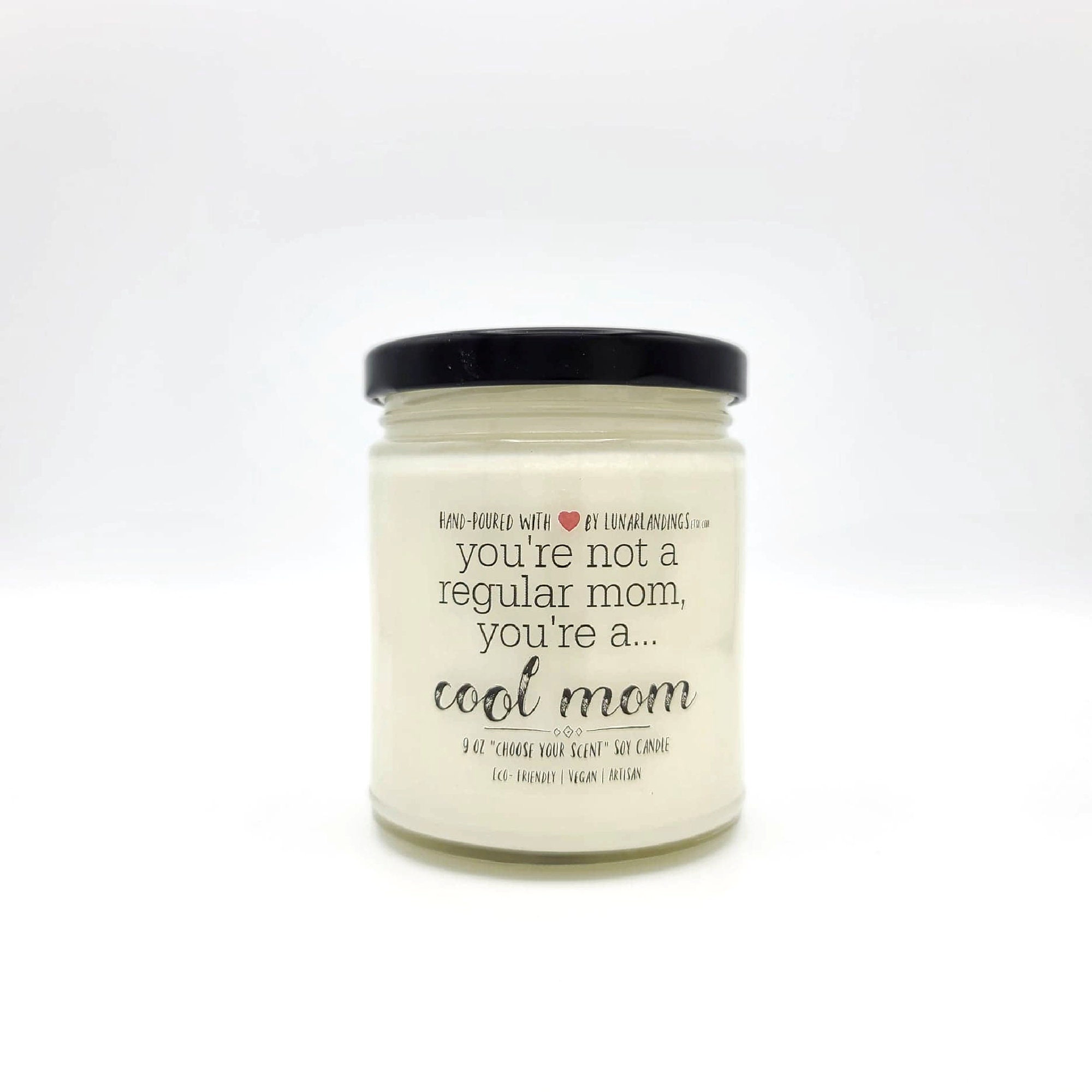 You're not a regular mom, you're a Cool Mom Soy Candle- Mothe…