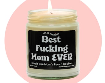 Smells like you have the Best Mom Ever & Peach Cobbler Candle, Mothers Day Gift Gift for Mom Funny Gift Candle Mom Mother Mom Birthday Gift
