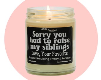 Smells Like Sibling Rivalry and Peach Candle, Mothers Day Gift, Funny Gift for Mom Funny Gift Candle Mom, Mother Mom Birthday Gift