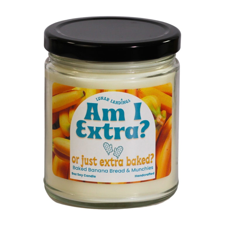 Banana Nut Bread Candle- Am I Extra soy candle, co-worker gifs, gift for nurse, going away gift, nursing student gifts, best friend birthday