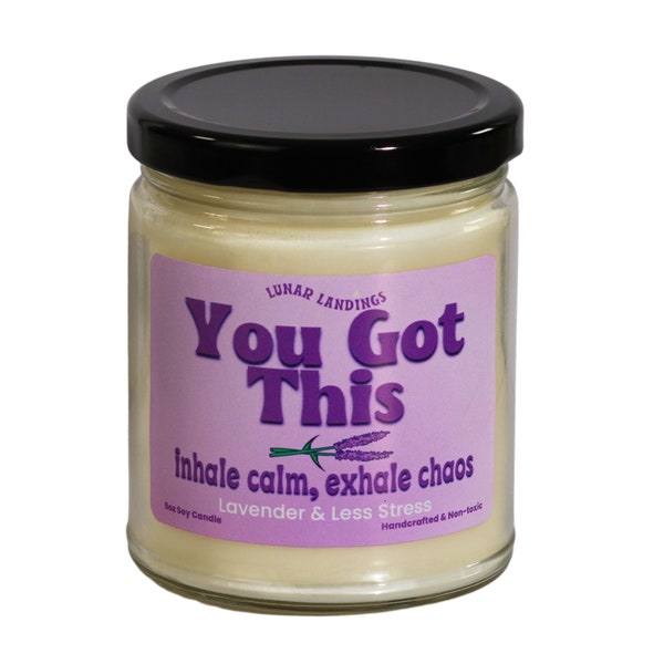 LAVENDER Soy Candle- You Got This, Sympathy Gift, Divorce Gift, co-worker, thoughtful gift for mom, thoughtful gifts,  gift ideas for women