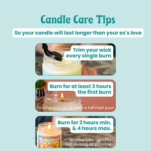 May include: Candle care tips with illustrations showing how to trim the wick, burn for at least 3 hours the first time, and burn for 2 hours minimum and 4 hours maximum to make the candle last longer. The text "So your candle will last longer than your ex's love" is at the top of the image.