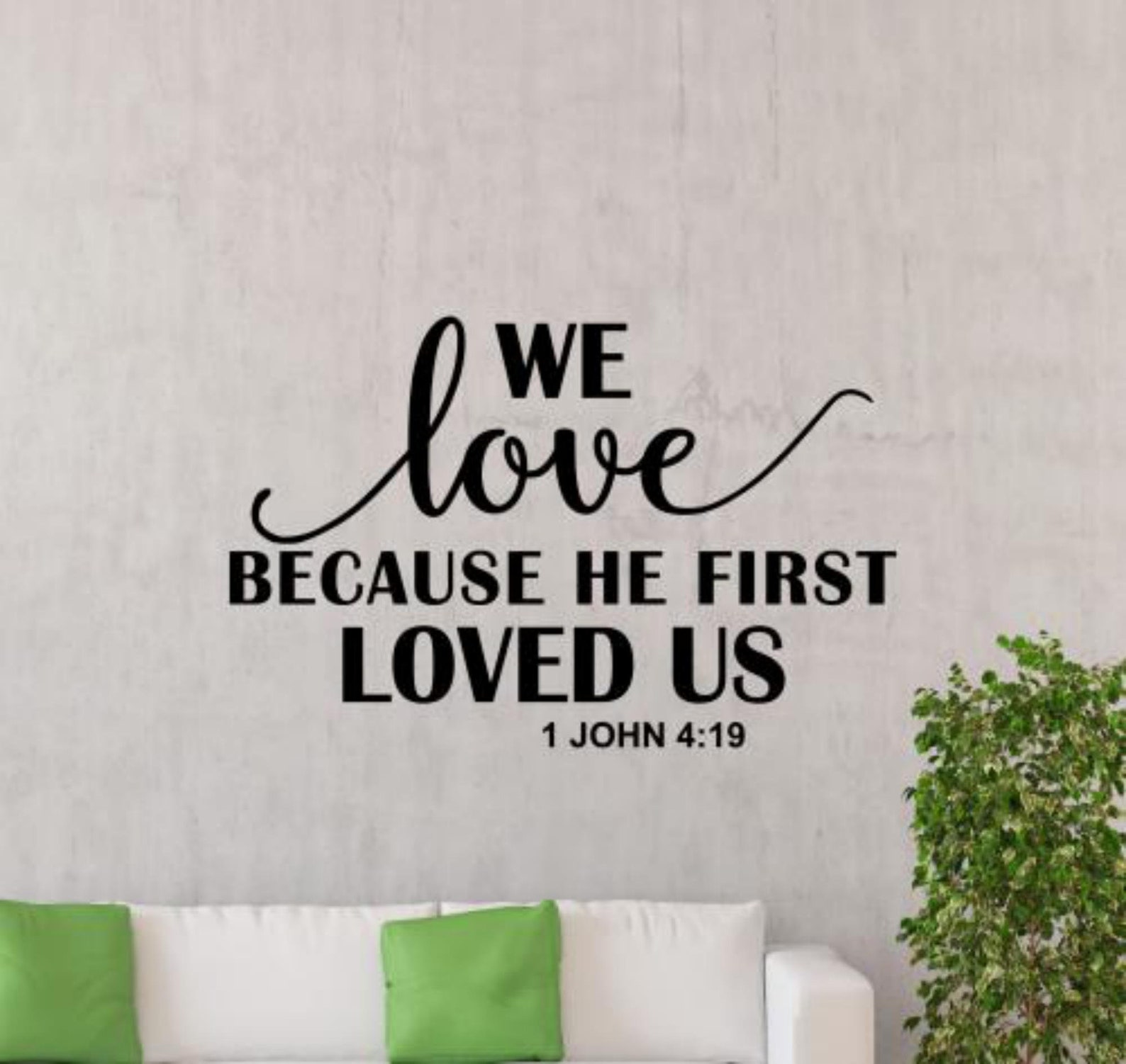 1 John 4 19 Wall Decal We Love Because He First Loved Us Wall | Etsy