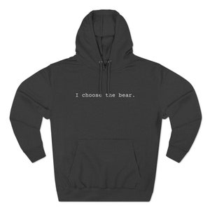 Choose the Bear Unisex Hoodie