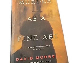 Thomas and Emily de Quincey Ser.: Murder As a Fine Art by David Morrell...