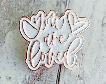 You are Loved White and Rose Gold Enamel Pin | Fun Pin | Lapel Pin | Pin | Pin Set for Backpacks | Hard Enamel Pin | Hard Lapel Pin