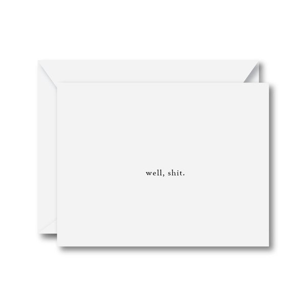 well, shit. Greeting Card | Swear Card | Sympathy Card | Encouragement Card