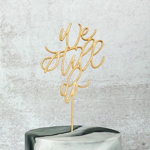 Jubiläum/Gelübde Erneuerung Laser-cut Cake Topper - &quot;We Still Do&quot; | Custom Cake Topper | Hochzeitstorte Topper | Jubiläumsgeschenk