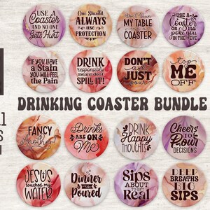 May include: A set of 16 digital designs for 4.1 inch coasters. The designs feature abstract watercolor backgrounds with various sayings related to drinking, such as "Drink Responsibly", "Cheers to Pour Decisions", and "Don't Ask Just Pour".