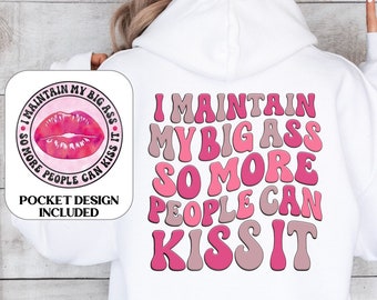 Funny Offensive Png, Sarcastic Shirt Png, Snarky Quote Png, I Maintain My Big Ass, Passive Aggressive, Funny Bag Png, Mug Png, Sarcasm Png