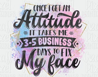 Funny Attitude Sublimation Shirt Design, Sarcastic Quote PNG, Snarky Saying PNG, Work Sarcasm Sublimation, Coffee Quote Png, Tshirt PNG File