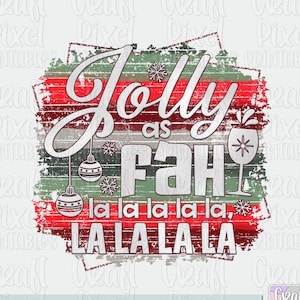 Jolly As Fah La La, Christmas Quote PNG, Funny Sayings, Christmas Drinking, Sarcasm, Xmas Sublimation, Coffee Mug Sayings, Winter, Holidays