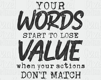 Your Words Start To Lose Value TShirt Sublimation Saying, Grunge Retro Design, Adult Quote PNG, Betrayed Trust PNG, Sublimation Mug Designs