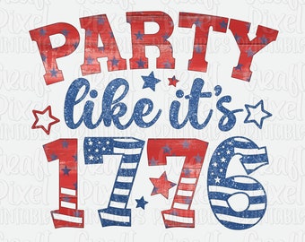 Funny 4th Of July Shirt Sublimation, Party Like It's 1776, Patriotic Shirt Png, Shirt Saying Png, USA Freedom Png, America Png, July 4th PNG