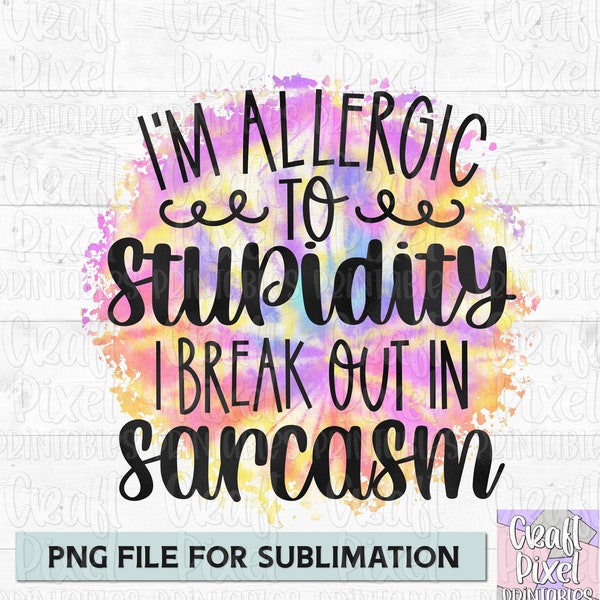 Je suis allergique à la stupidité, j'éclate de rire, dictons drôles PNG, citation sur la sublimation, chemise maman PNG, tasse sublimation, tasse drôle PNG