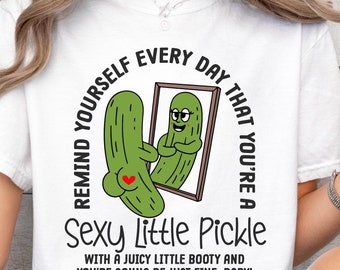 Funny Sublimation T Shirt Design, Pickle Humor Png, Sassy Saying Png, Motivation Mug Quote Png, Sarcastic Tote Bag Png, Booty Png, Adult Png