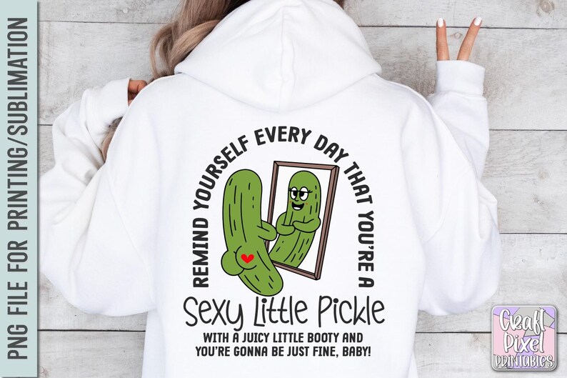 Funny Sublimation T Shirt Design, Pickle Humor Png, Sassy Saying Png, Motivation Mug Quote Png, Sarcastic Tote Bag Png, Booty Png, Adult Png image 5