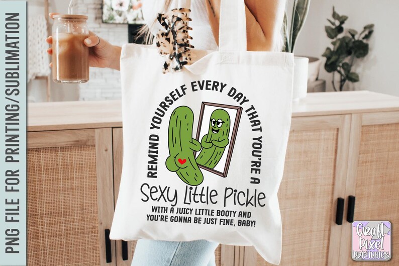 Funny Sublimation T Shirt Design, Pickle Humor Png, Sassy Saying Png, Motivation Mug Quote Png, Sarcastic Tote Bag Png, Booty Png, Adult Png image 3