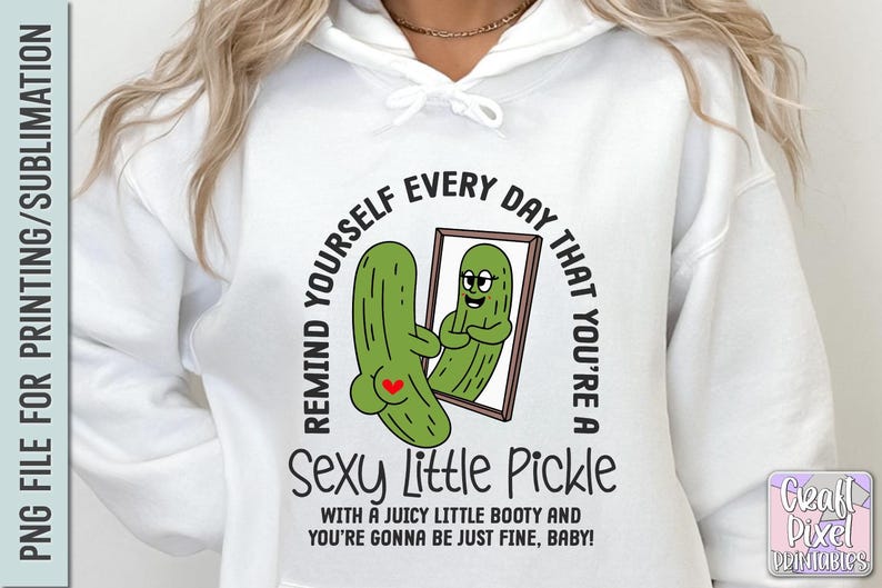 Funny Sublimation T Shirt Design, Pickle Humor Png, Sassy Saying Png, Motivation Mug Quote Png, Sarcastic Tote Bag Png, Booty Png, Adult Png image 2