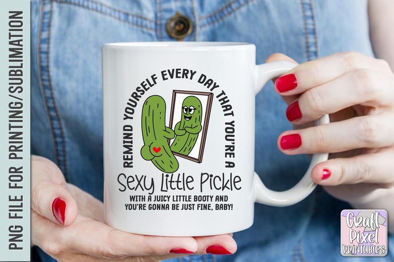 Funny Sublimation T Shirt Design, Pickle Humor Png, Sassy Saying Png, Motivation Mug Quote Png, Sarcastic Tote Bag Png, Booty Png, Adult Png image 4