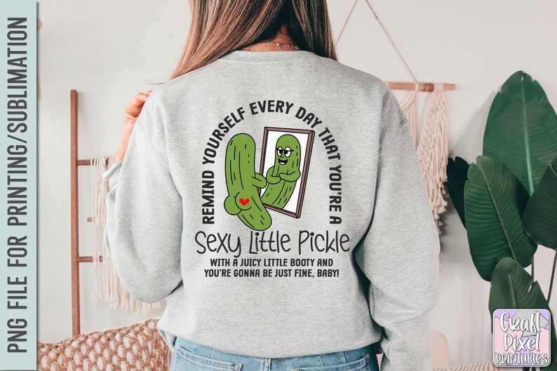 Funny Sublimation T Shirt Design, Pickle Humor Png, Sassy Saying Png, Motivation Mug Quote Png, Sarcastic Tote Bag Png, Booty Png, Adult Png image 6