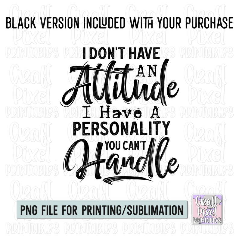 Puede incluir: Dise&ntilde;o gr&aacute;fico en blanco y negro con el texto &laquo;No tengo actitud, tengo una personalidad que no puedes manejar&raquo;. La imagen tambi&eacute;n incluye el texto &laquo;Archivo PNG para impresi&oacute;n/sublimaci&oacute;n&raquo;.