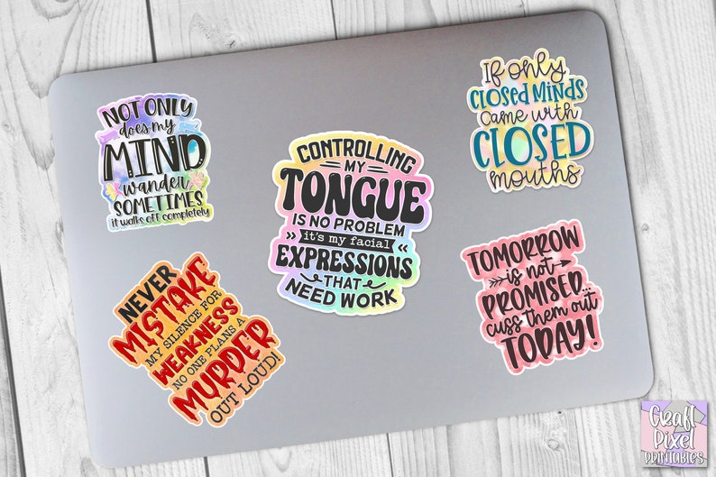 May include: A set of six colorful stickers with motivational quotes. The stickers feature a rainbow gradient background with black text. The quotes include: "Not only does my mind wander sometimes, it walks off completely", "Controlling my tongue is no problem, it's my facial expressions that need work", "Never mistake my silence for weakness, no one plans a murder out loud", "If only closed minds came with closed mouths", "Tomorrow is not promised, cuss them out today!" and "Geafl Pixel Particbles".