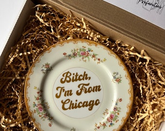 Plated Profanities bitch I’m from Chicago vintage rose