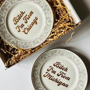 CUSTOM Plated Profanities bitch I’m from customizable location