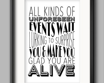 Quote Printable - "All kinds of unforeseen events wait lurking to surprise you and make you glad you are alive."