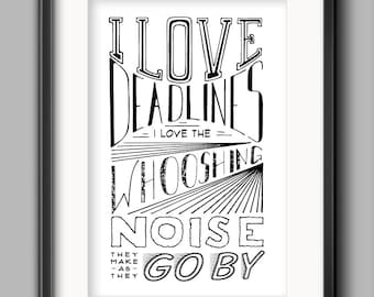 Office Printable - "I love deadlines. I love the whooshing noise they make as they go by."