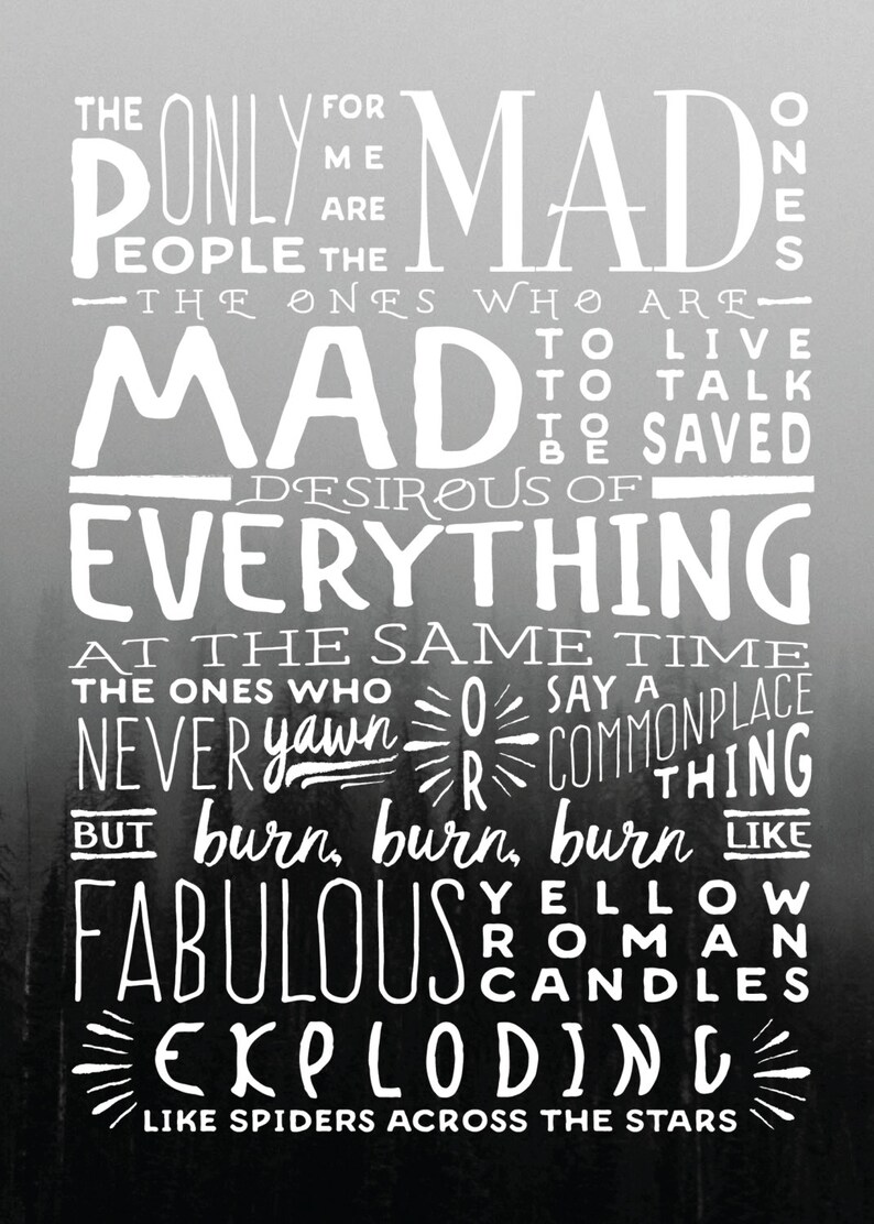 Quote Kerouac Printable The Mad Ones. Mad to Live. Mad to Talk. image 3