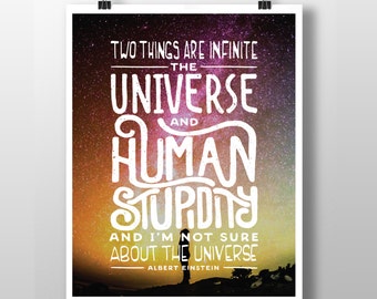 Quote Einstein Printable - "Two Things Are Infinite, the Universe and Human Stupidity..."