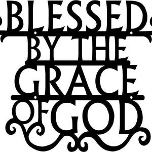 Blessed by The Grace of God Metal Wall Art - Made in USA