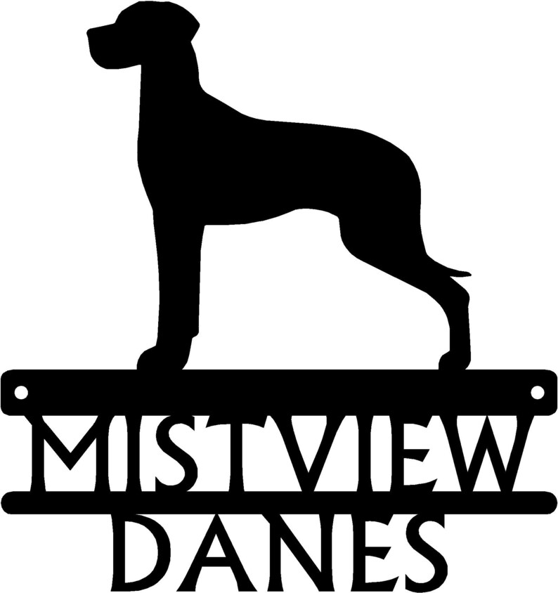 May include: Black silhouette of a Great Dane dog standing on a metal sign with the text "Mistview Danes" in white.