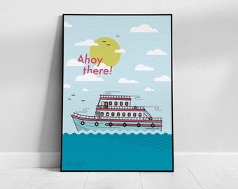 Boat illustration poster, ahoy there, ocean print, water vessel drawing