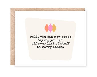 Well, You can Now Cross Dying Young Card | Funny cards | Funny birthday card for a guy | Birthday card for her