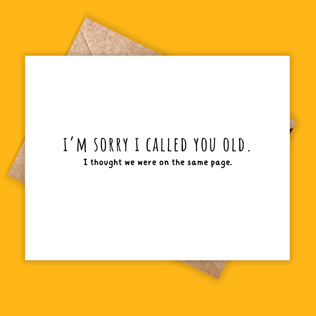 Sorry Old I’m Sorry I Called You Old – Funny Apology Card - Etsy