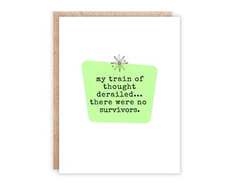 Witty Greeting Cards | Train of Thought Funny Quote Card | All Occasion Cards | Cards for Friends | Mail a Card for Me